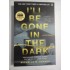   I'LL  BE  GONE  IN  THE  DARK  -  Michelle  McNAMARA 